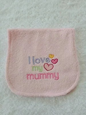 I Love My Mummy Embroidered Pink Towelling Burp Cloth • $11.50