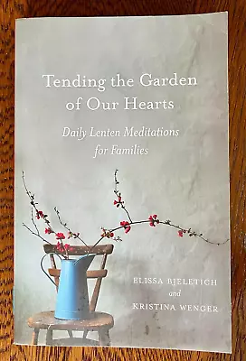 Tending The Garden Of Our Hearts: Daily Lenten Meditations For Families • $9.99