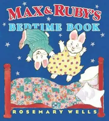 Max And Ruby's Bedtime Book - Hardcover By Wells Rosemary - GOOD • $4.39