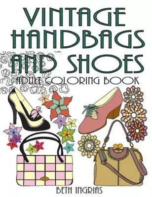 Vintage Handbags And Shoes: Adult Coloring Book • $12.12