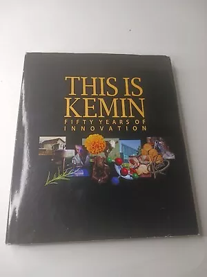 This Is Kemin Fifty Years Of Innovation By Mary Kay Shanley HC (2011) SIGNED • $19.98