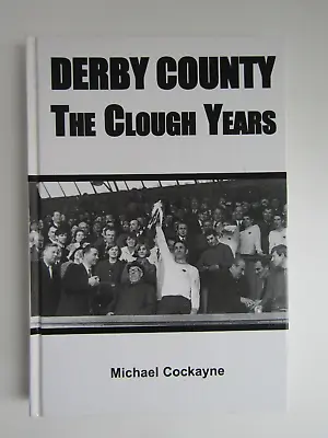 £6 • Buy Derby County The Clough Years By M Cockayne HB Book 2003