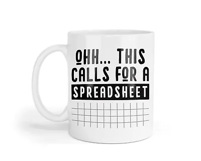 Funny This Calls For A SpreadSheet Accountant Novelty Coffee Tea Cup Office Gift • £8.95