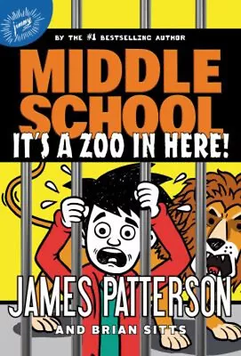 Middle School: It's A Zoo In Here! Hardcover James Patterson • $5.76
