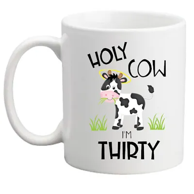 Funny 30th Birthday Holy Cow Mug Rude Gift Gift For Him/her/birthday Mug/gift • £8.95