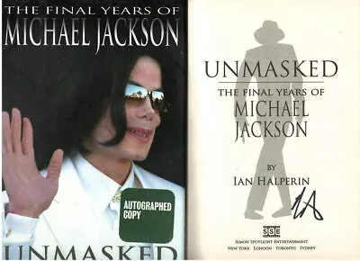 Unmasked: The Final Years Of Michael Jackson - Ian Halperin - Signed 1st/1st • $25