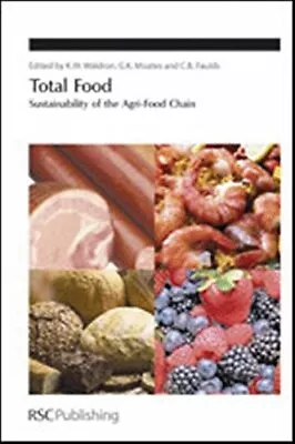 TOTAL FOOD: SUSTAINABILITY OF THE AGRI-FOOD CHAIN (SPECIAL By Keith NEW • $63.95