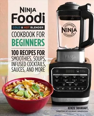 Ninja Foodi Cold & Hot Blender Cookbook For Beginners 100 Recip... 978164611 • £15.39