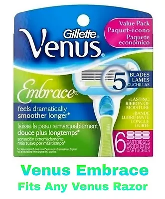 Gillette Venus Embrace Razor Blades Refill Cartridges (Fits Any Venus)  - 6 Pack • $27.99