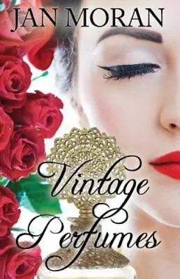 Vintage Perfumes: Classic Fragrances From The 19th And 20th Centuries • $13.48