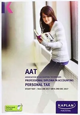 AAT Personal Tax FA2016 - Study Text GC English  Kaplan Publishing Paperback • £27.58