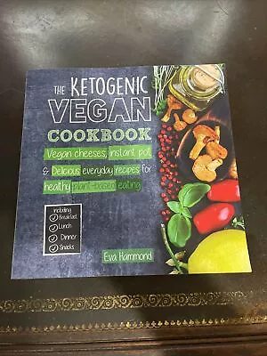  The Ketogenic Vegan Cookbook: Vegan Cheeses Instant Pot ..  ~ Eva Hammond  PB • $6.61