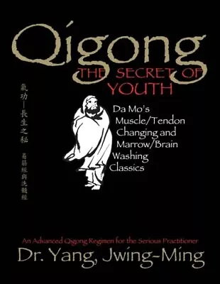 Qigong The Secret Of Youth : Da Mo's Muscle/Tendon Changing And Marrow/Brain... • £25.77