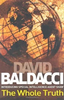 The Whole Truth By David Baldacci. 9780330517775 • £3.48