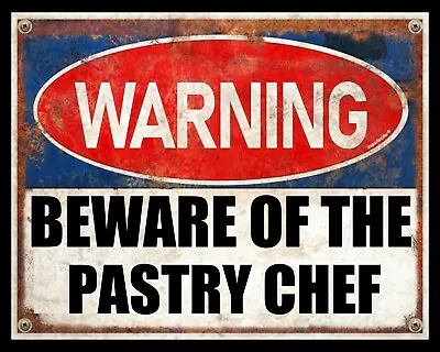 Beware Of The Pastry Chef Cafe Restaurant Kitchen Cook Metal Plaque Sign 2420 • £4.99