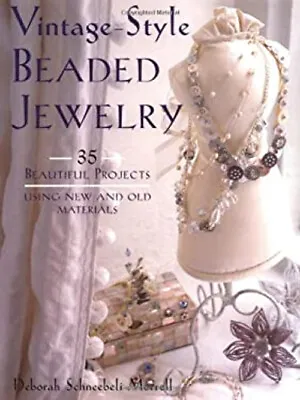 Vintage-Style Beaded Jewelry Paperback Deborah Schneebeli-Morrell • $5.89