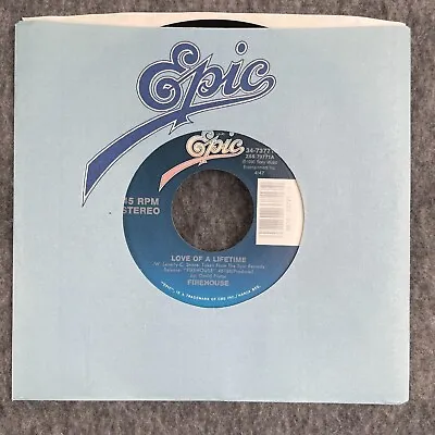 FIREHOUSE Love Of A Lifetime / Don't Treat Me Bad 45 Epic 34-73771 NEW UNPLAYED • $10