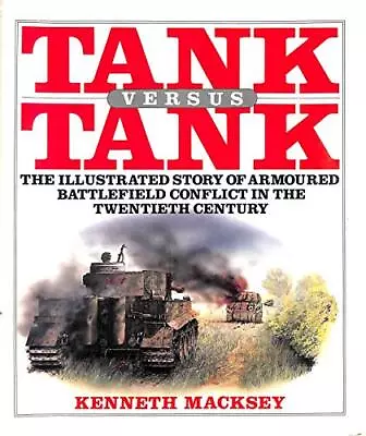 Tank Versus Tank By Macksey Kenneth Hardback Book The Cheap Fast Free Post • £3.49