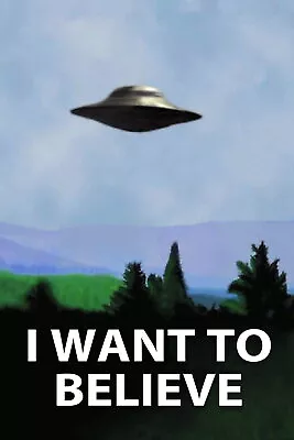 63710 UFO The X-Files I Want To Believe Wall Decor Print Poster • $14.95