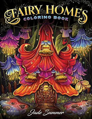 Fairy Homes Coloring Book:for Adults With Fantasy Designs For Fun And Relaxation • $12.28