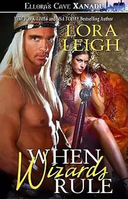 When Wizards Rule By Lora Leigh: Used • $8.79