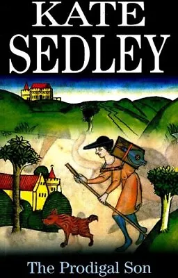 The Prodigal Son (Roger The Chapman)Kate Sedley- 9780727891624 • £8.72