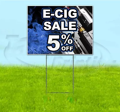 E-CIG SALE 5% OFF 18x24 Yard Sign WITH STAKE Corrugated Bandit USA VAPE DEALS • $33.07