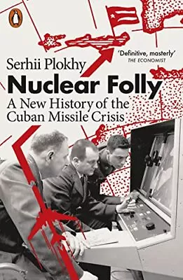 Nuclear Folly: A New History Of The Cuban Missile Crisis • £7.17