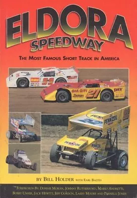 ELDORA SPEEDWAY THE MOST FAMOUS SHORT TRACK IN AMERICA By Bill; Earl Baltes VG • $128.75