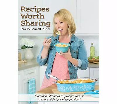  Recipes Worth Sharing  Cookbook By Tara McConnell Tesher • $29.20