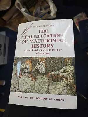 The Falsification Of Macedonian History By Nicolaos K Martis (1984) • $13