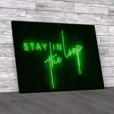 Stay In The Loop Saying Green Canvas Print Large Picture Wall Art • £14.95