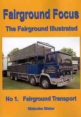 Fairground Focus The Fairground Illustrated No. 1 Fairground Transport M. Slater • £11.95