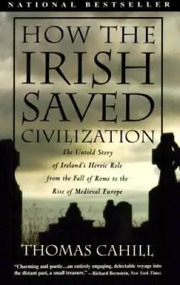 How The Irish Saved Civilization: The Untold Story Of Ireland's Heroic Ro - GOOD • $4.08