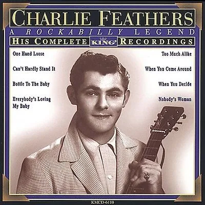 Charlie Feathers - His Complete King Recordings New Cd • £23.39