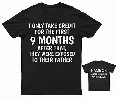 First 9 Months Credit Funny Parental Humour T-Shirt – Unisex Adult Tee • £13.95