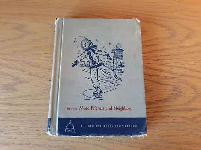 The New More Friends And Neighbors Cathedral Edition 1954 John A O'Brien • $21