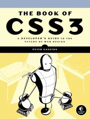 The Book Of CSS3 : A Developer's Guide To The Future Of Web Desig • $4.50