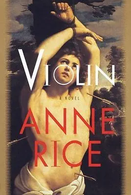 Violin: A Novel By Rice Anne  Hardcover • $4.75