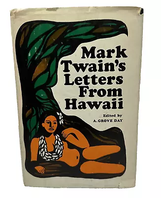 Mark Twain's Letters From Hawaii 1966 1st Edition A. Grove Day • $21.99