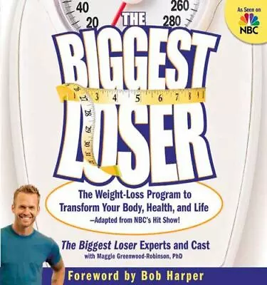 The Biggest Loser: The Weight Loss Pr- Paperback Greenwood-Robinson 1594863849 • $4.35