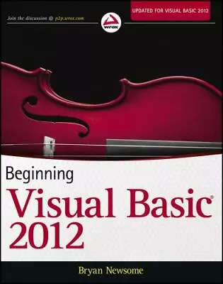 Beginning Visual Basic 2012 By Newsome Bryan • $10.69