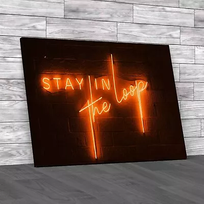 Stay In The Loop Saying Orange Canvas Print Large Picture Wall Art • £14.95