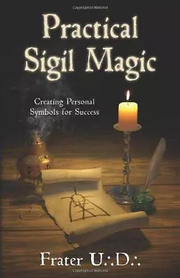 Practical Sigil Magic: Creating Personal Symbols For Success • £7.73