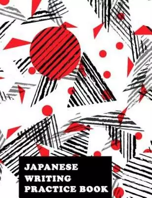 Japanese Writing Practice Book: Genkoyoushi Paper Japanese Character Kanji ... • $8.49