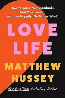 Love Life : How To Raise Your Standards Find Your Person And Live Happily (No • $21.99