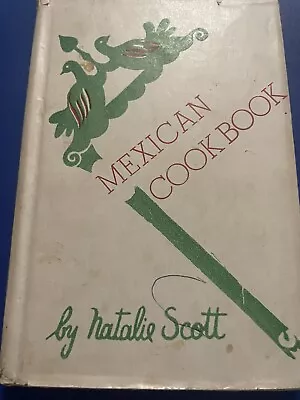 Vintage  Mexican Cookbook Natalie Scott 1953 3rd Edition • $112.50
