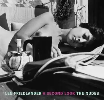 Lee Friedlander: A Second Look: The Nudes By Lee Friedlander: New • $197.69