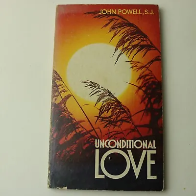 Unconditional Love By John Powell Paperback First Edition • £3