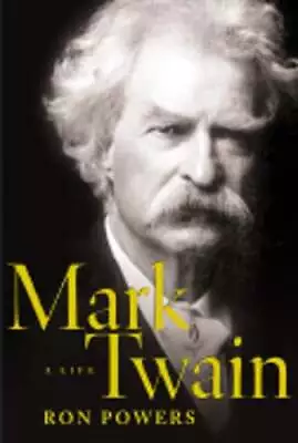Mark Twain: A Life By Ron Powers: Used • $8.17